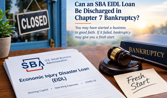 SBA EIDL loan documents and bankruptcy gavel representing discharge of COVID-19 small business debt in Chapter 7 bankruptcy