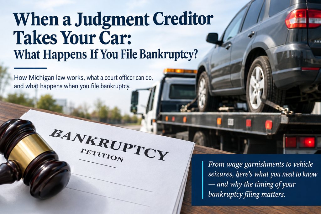 Judgment creditor vehicle seizure in Michigan and what happens when bankruptcy is filed