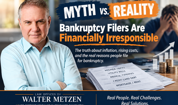 Walter Metzen, Michigan consumer bankruptcy attorney, featured in a Myth vs. Reality graphic explaining how inflation, rising living costs, medical expenses, and debt can lead responsible people to file bankruptcy.